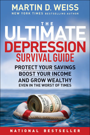 The Ultimate Depression Survival Guide: Protect Your Savings, Boost Your Income, and Grow Wealthy Even in the Worst of Times (0470598212) cover image