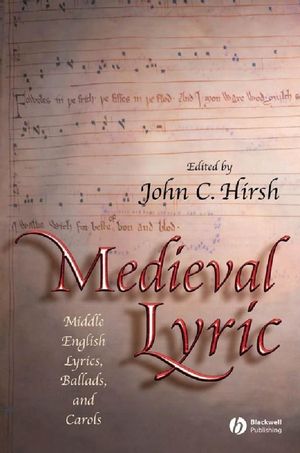 Medieval Lyric: Middle English Lyrics, Ballads, and Carols (0470755512) cover image