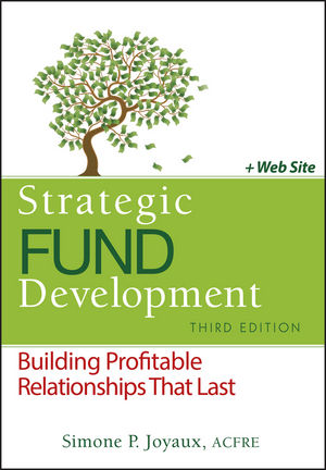 Strategic Fund Development: Building Profitable Relationships That Last, + WebSite, 3rd Edition (0470888512) cover image