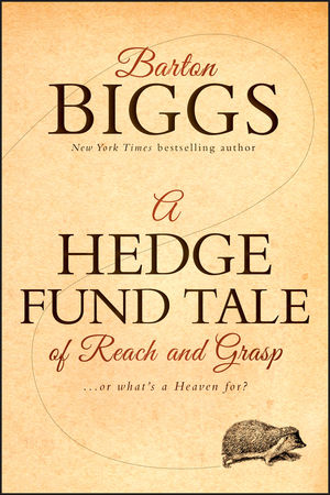 A Hedge Fund Tale of Reach and Grasp: Or What's a Heaven For (0470892412) cover image