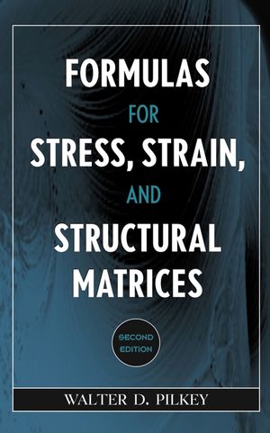 Formulas for Stress, Strain, and Structural Matrices, 2nd Edition (0471032212) cover image