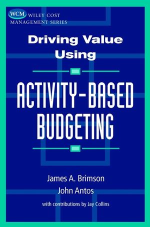 Driving Value Using Activity-Based Budgeting (0471086312) cover image