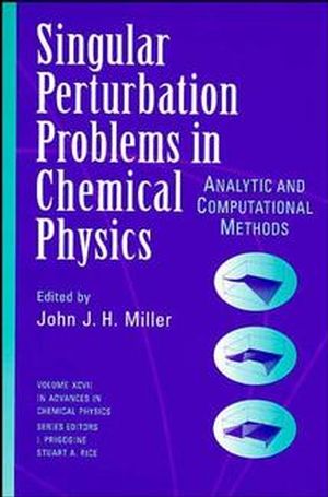 Single Perturbation Problems in Chemical Physics: Analytic and Computational Methods, Volume 97 (0471115312) cover image