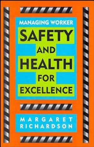 Managing Worker Safety and Health for Excellence (0471288012) cover image