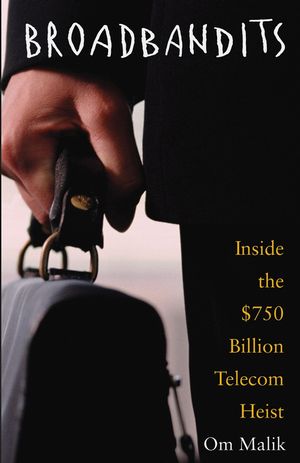 Broadbandits: Inside the $750 Billion Telecom Heist (0471660612) cover image