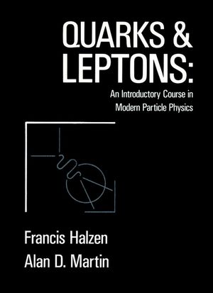 Quarks and Leptones: An Introductory Course in Modern Particle Physics (0471887412) cover image