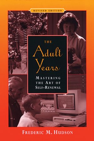 The Adult Years: Mastering the Art of Self-Renewal, Revised Edition (0787948012) cover image