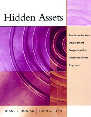 Hidden Assets: Revolutionize Your Development Program with a Volunteer-Driven Approach (0787953512) cover image