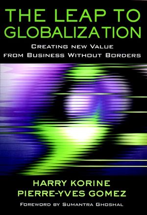 The Leap to Globalization: Creating New Value from Business Without Borders (0787962112) cover image