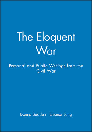 The Eloquent War: Personal and Public Writings from the Civil War (1881089312) cover image