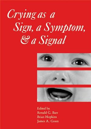 Crying as a Sign, a Symptom, and a Signal: Clinical, Emotional and Developmental Aspects of Infant and Toddler Crying (1898683212) cover image