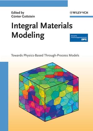 Integral Materials Modeling: Towards Physics-Based Through-Process Models (3527317112) cover image