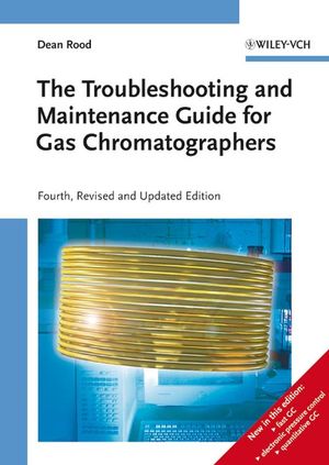 The Troubleshooting and Maintenance Guide for Gas Chromatographers, 4th, Revised and Updated Edition (3527611312) cover image