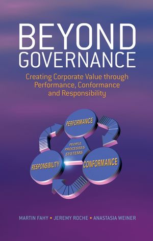 Beyond Governance: Creating Corporate Value through Performance, Conformance and Responsibility (0470011513) cover image