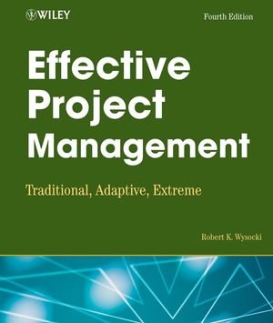 Effective Project Management: Traditional, Adaptive, Extreme, 4th Edition (0470042613) cover image