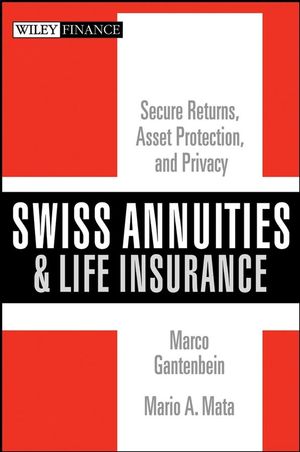Swiss Annuities and Life Insurance: Secure Returns, Asset Protection, and Privacy (0470118113) cover image