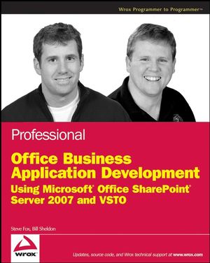 Professional Office Business Application Development: Using Microsoft Office SharePoint Server 2007 and VSTO (0470377313) cover image