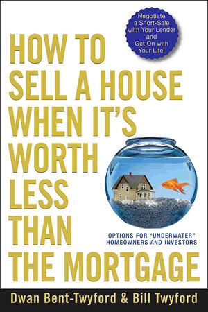 How to Sell a House When It's Worth Less Than the Mortgage: Options for 