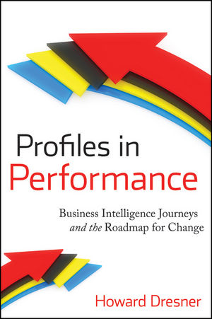 Profiles in Performance: Business Intelligence Journeys and the Roadmap for Change (0470570113) cover image