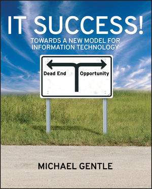 IT Success!: Towards a New Model for Information Technology (0470724013) cover image