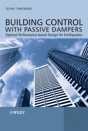 Building Control with Passive Dampers: Optimal Performance-based Design for Earthquakes (0470824913) cover image