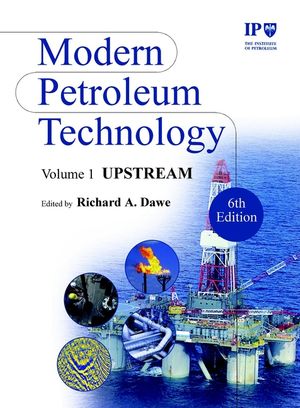 Modern Petroleum Technology, Volume 1, Upstream, 6th Edition (0470850213) cover image