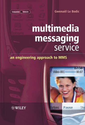 Multimedia Messaging Service: An Engineering Approach to MMS (0470862513) cover image