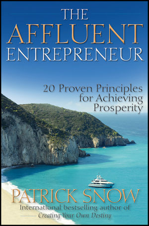 The Affluent Entrepreneur: 20 Proven Principles for Achieving Prosperity (0470923113) cover image