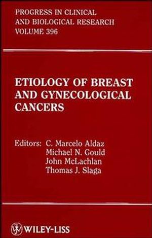 Etiology of Breast and Gynecological Cancers C. Marcelo Aldaz, Michael N. Gould, J. C. McLachlan and Thomas J. Slaga