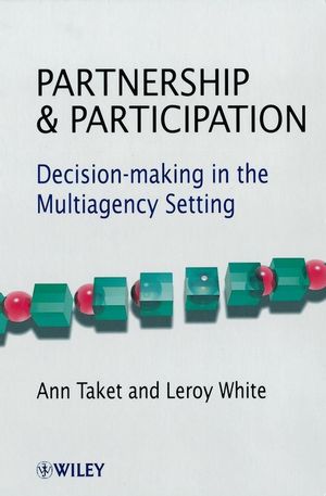 Partnership and Participation: Decision-making in the Multiagency Setting (0471720313) cover image
