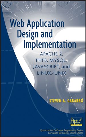 Web Application Design and Implementation: Apache 2, PHP5, MySQL, JavaScript, and Linux/UNIX (0471773913) cover image