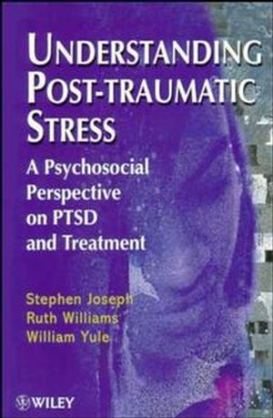Understanding Post-Traumatic Stress: A Psychosocial Perspective on PTSD and Treatment (0471968013) cover image