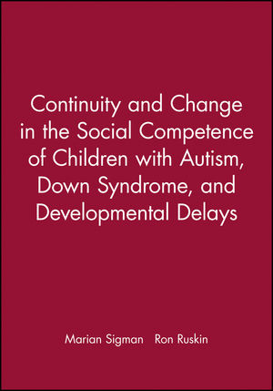 Continuity and Change in the Social Competence of Children with Autism, Down Syndrome, and Developmental Delays (0631215913) cover image