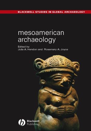 Mesoamerican Archaeology: Theory and Practice (0631230513) cover image