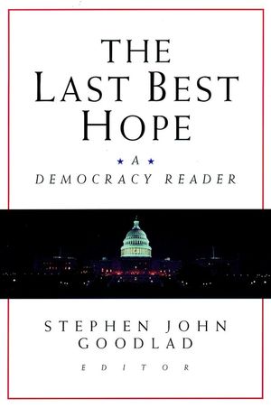 The Last Best Hope: A Democracy Reader (0787956813) cover image