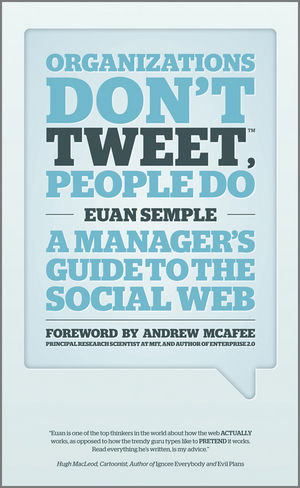 Organizations Don't Tweet, People Do: A Manager's Guide to the Social Web (1119951313) cover image