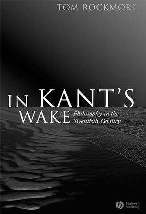 In Kant's Wake: Philosophy in the Twentieth Century (1405125713) cover image