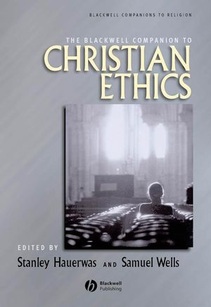 The Blackwell Companion to Christian Ethics (1405150513) cover image