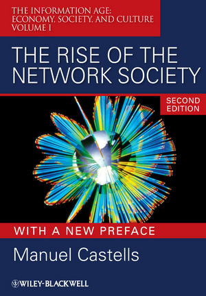 The Rise of the Network Society, 2nd Edition, with a New Preface (1444356313) cover image