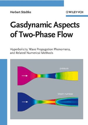 Gasdynamic Aspects of Two-Phase Flow: Hyperbolicity, Wave Propagation Phenomena and Related Numerical Methods (3527609113) cover image