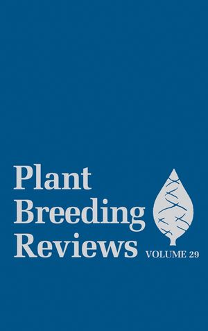 Plant Breeding Reviews, Volume 29 (0470052414) cover image