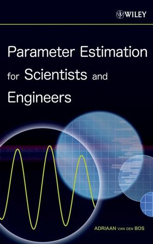 Parameter Estimation for Scientists and Engineers (0470147814) cover image