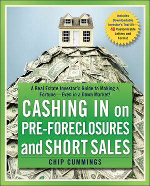 Cashing in on Pre-foreclosures and Short Sales: A Real Estate Investor's Guide to Making a Fortune Even in a Down Market (0470419814) cover image