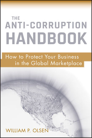 The Anti-Corruption Handbook: How to Protect Your Business in the Global Marketplace  (0470613114) cover image