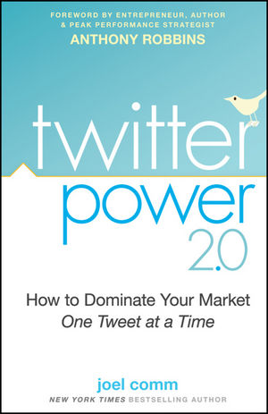 Twitter Power 2.0: How to Dominate Your Market One Tweet at a Time (0470625414) cover image