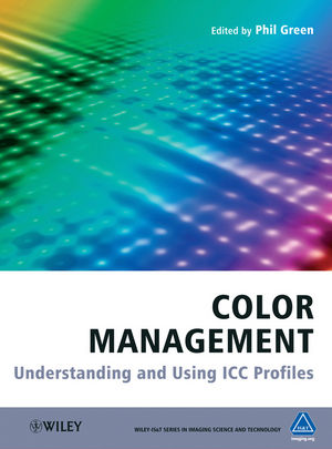 Color Management : Understanding and Using ICC Profiles (0470688114) cover image