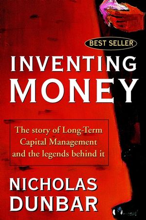 Inventing Money: The Story of Long-Term Capital Management and the Legends Behind It (0471498114) cover image
