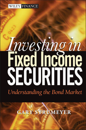 Investing in Fixed Income Securities: Understanding the Bond Market (0471719714) cover image