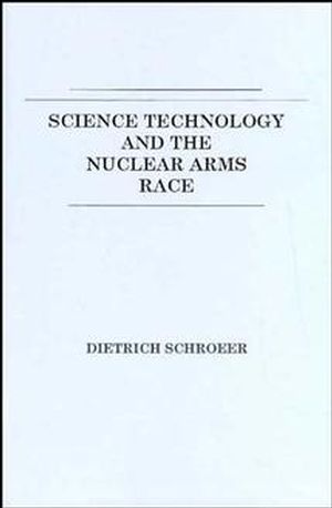 Science, Technology and the Nuclear Arms Race (0471881414) cover image