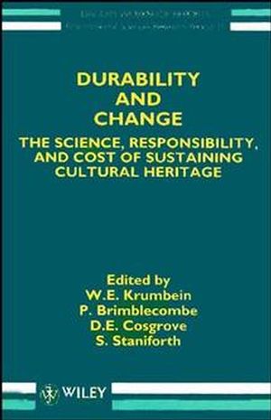 Durability and Change: The Science, Responsibility, and Cost of Sustaining Cultural Heritage (0471952214) cover image